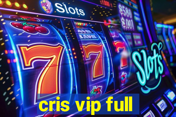 cris vip full